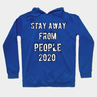 Stay away from people 2020 Hoodie